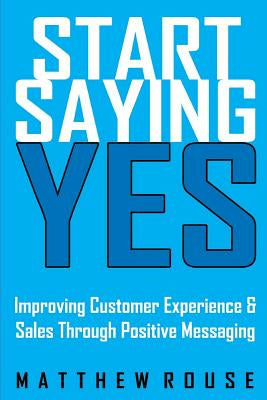 Start Saying Yes: Improving Customer Experience and Sales Through Positive Messaging Fashion