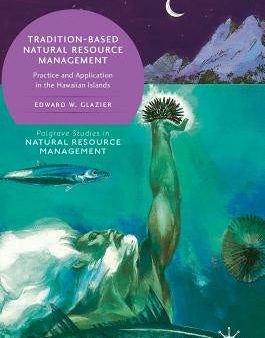 Tradition-Based Natural Resource Management: Practice and Application in the Hawaiian Islands Online Sale