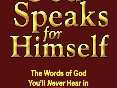 When God Speaks For Himself: The Words Of God You Ll Never Hear In Church Or Sunday School Sale