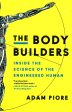 The Body Builders: Inside The Science Of The Engineered Human Discount