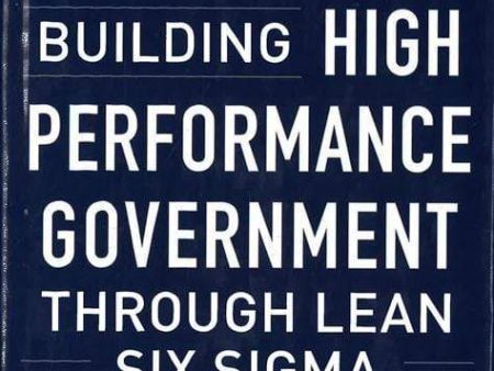 Building High Performance Government Through Lean Six Sigma Fashion