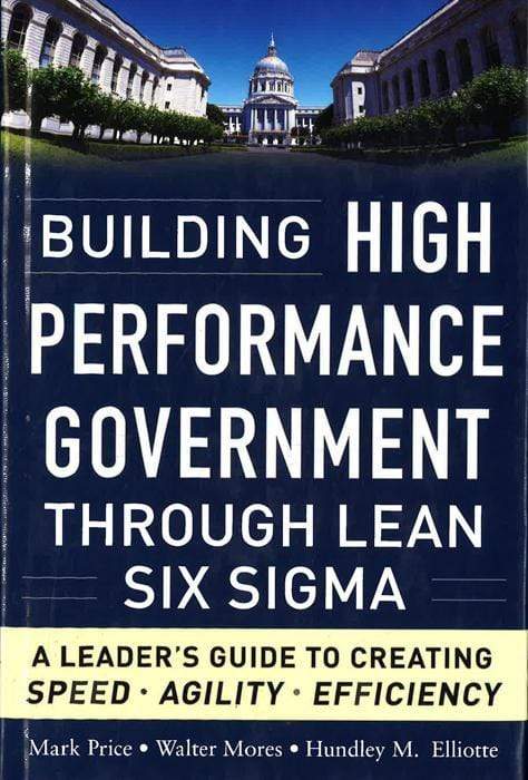 Building High Performance Government Through Lean Six Sigma Fashion